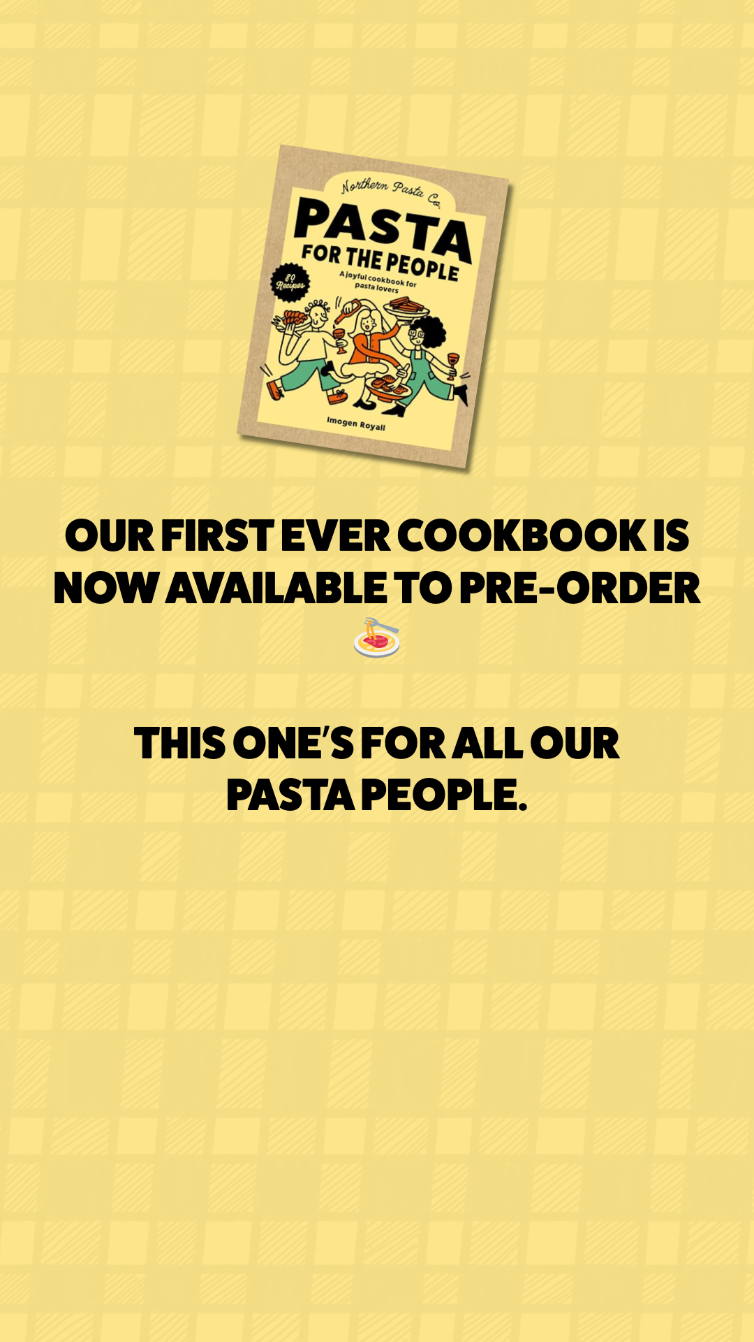 Northern Pasta Co. - BRAND NEW: Pasta For The People - The Recipe Book